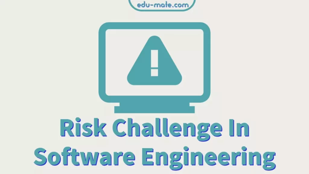 What is Risk Challenge in Software Engineering