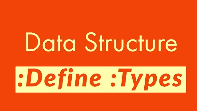 Data structure and its types