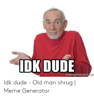 Old man idk meme