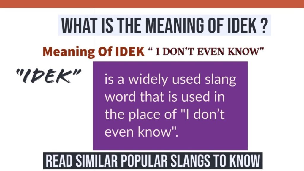 IDEK Meaning described