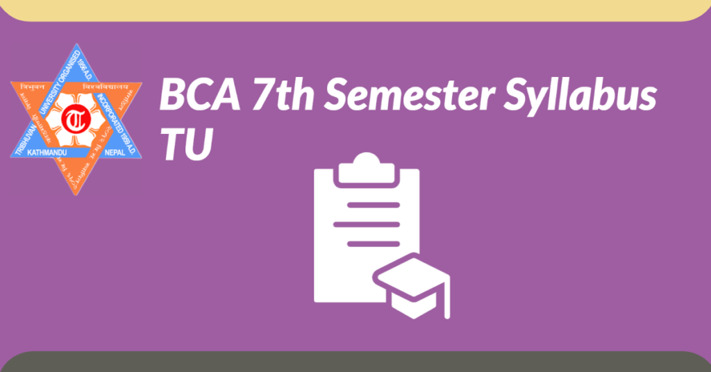 TU BCA 7th Semester Syllabus
