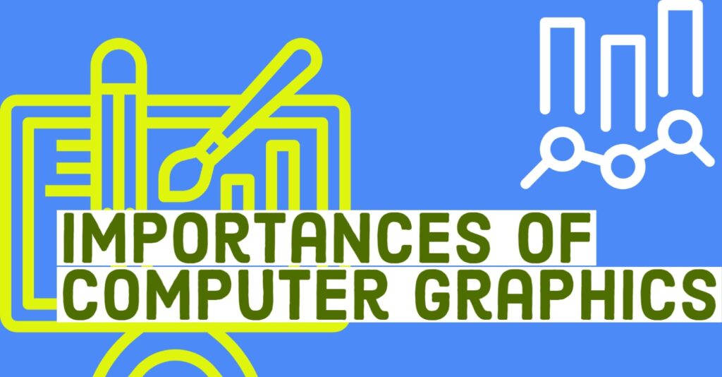 5 Importances of computer grahics