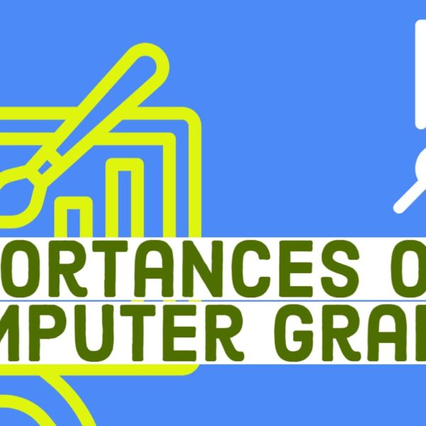 5 Importances of computer grahics