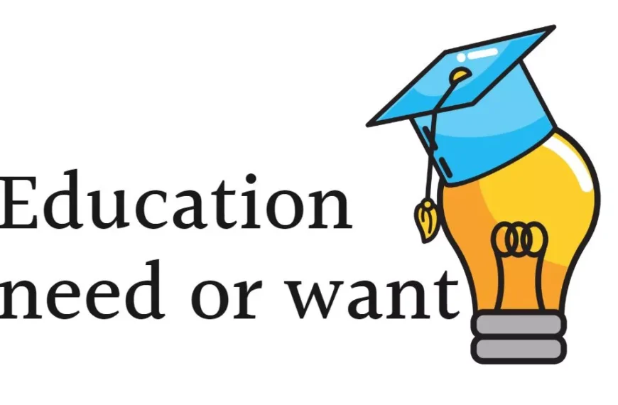 Education need or want