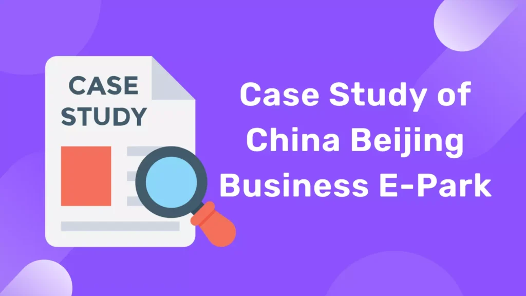 Case Study of China Beijing Business E-Park