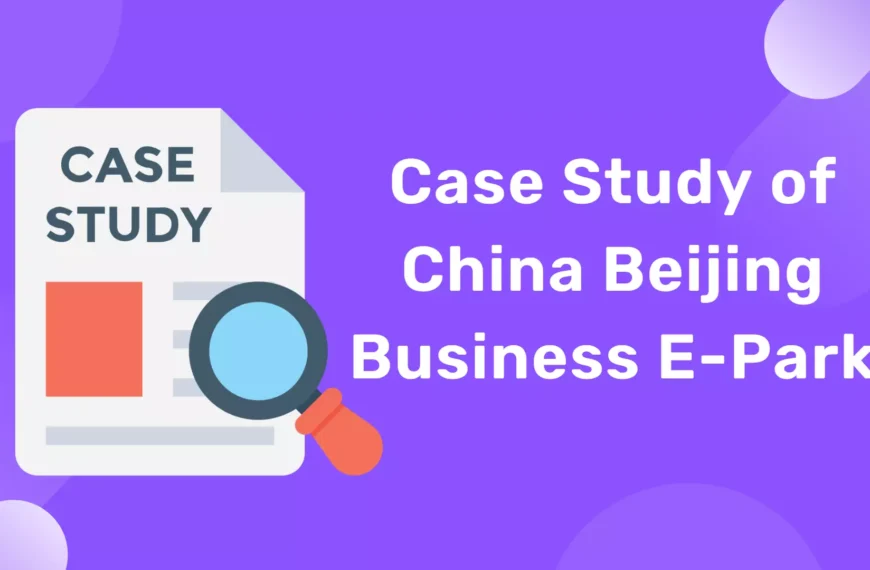 Case Study of China Beijing Business E-Park