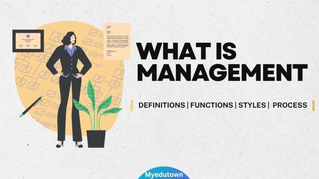 What Is Management? Definitions, Functions, Process