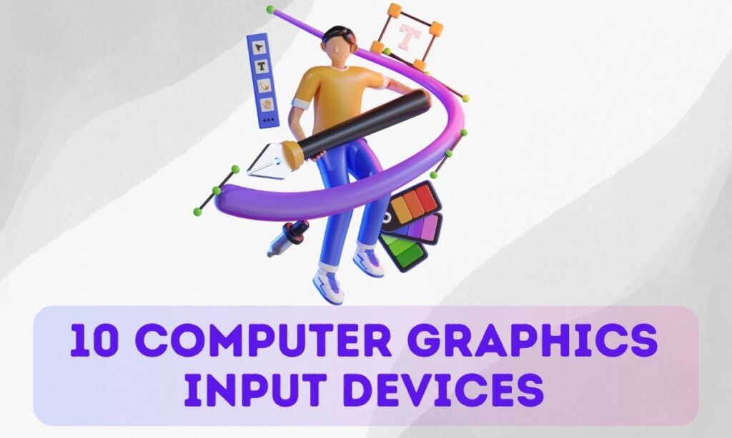 10 Computer Graphics Input Devices