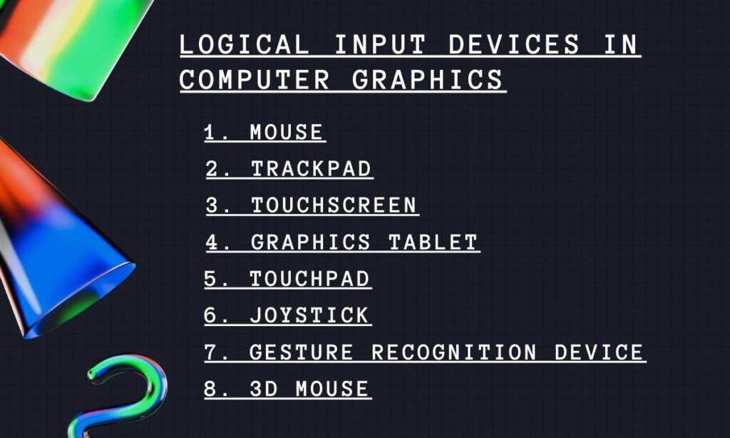 Examples of logical input devices in computer graphics