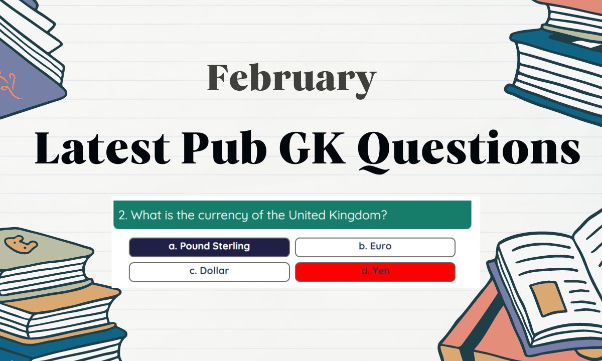 Latest Pub GK Questions and Answers For February 2024